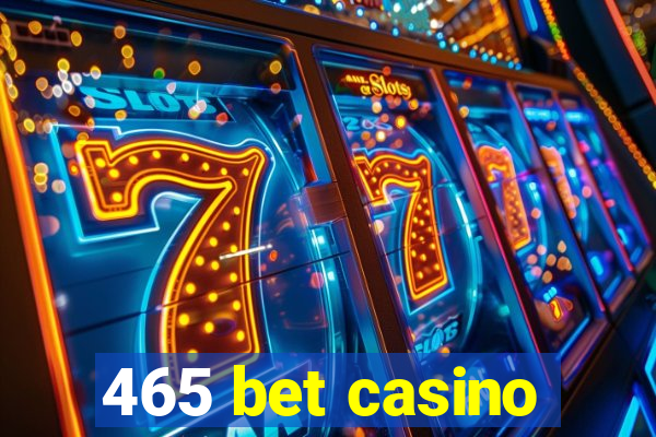 465 bet casino